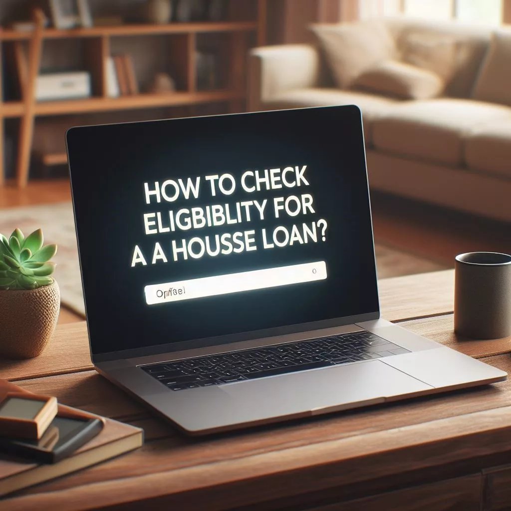 How to check eligibility for a house loan